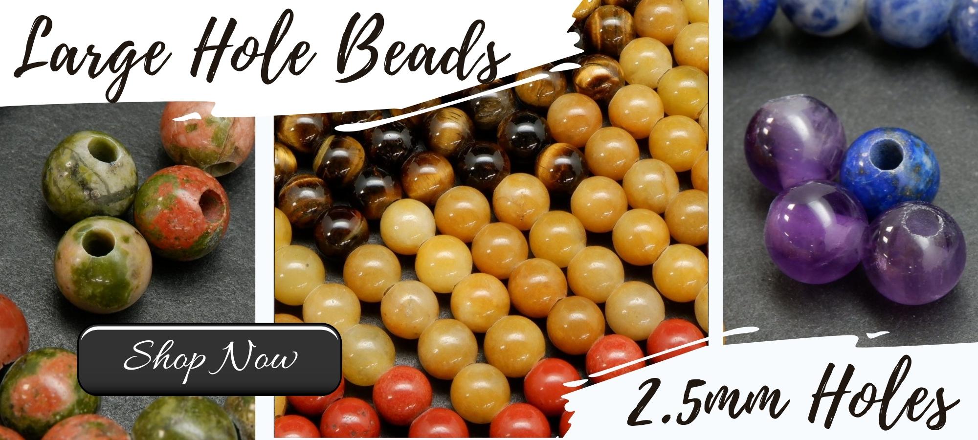 Large Hole Beads with Holes 2mm and larger.