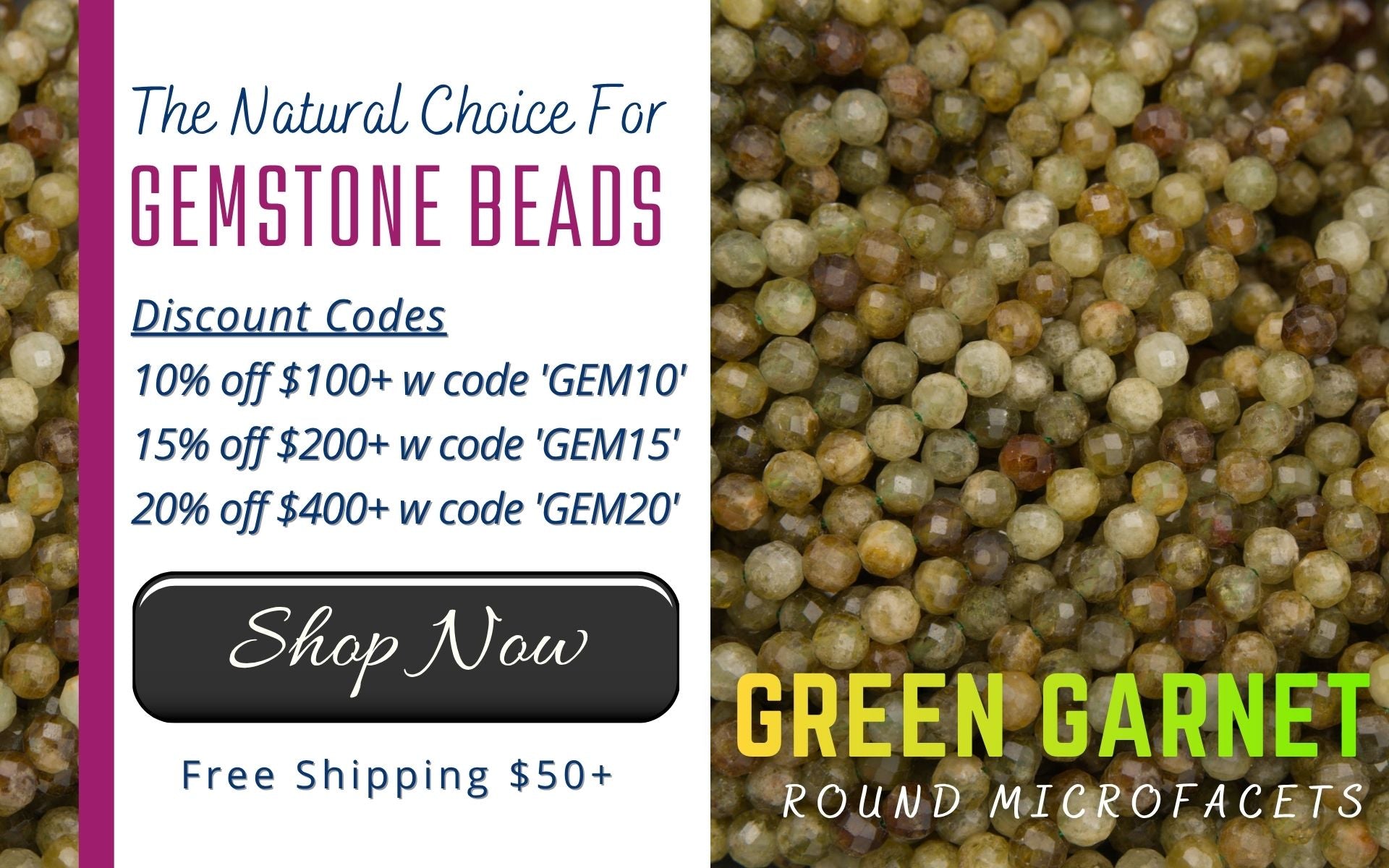 Gemstone Beads Discount Codes, 10% Off $100+ w/ Code GEM10, 15% Off $200+ w/ Code GEM15, 20% Off $400+ w/ Code GEM20
