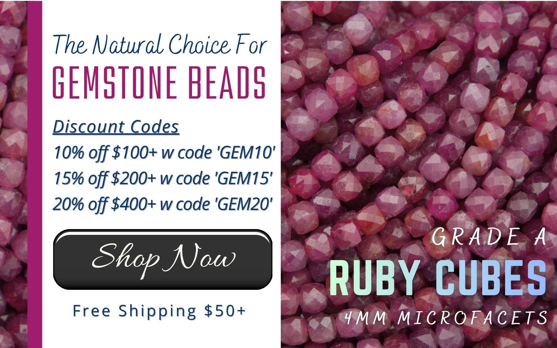 Gemstone Beads Discount Codes, 10% Off $100+ w/ Code GEM10, 15% Off $200+ w/ Code GEM15, 20% Off $400+ w/ Code GEM20