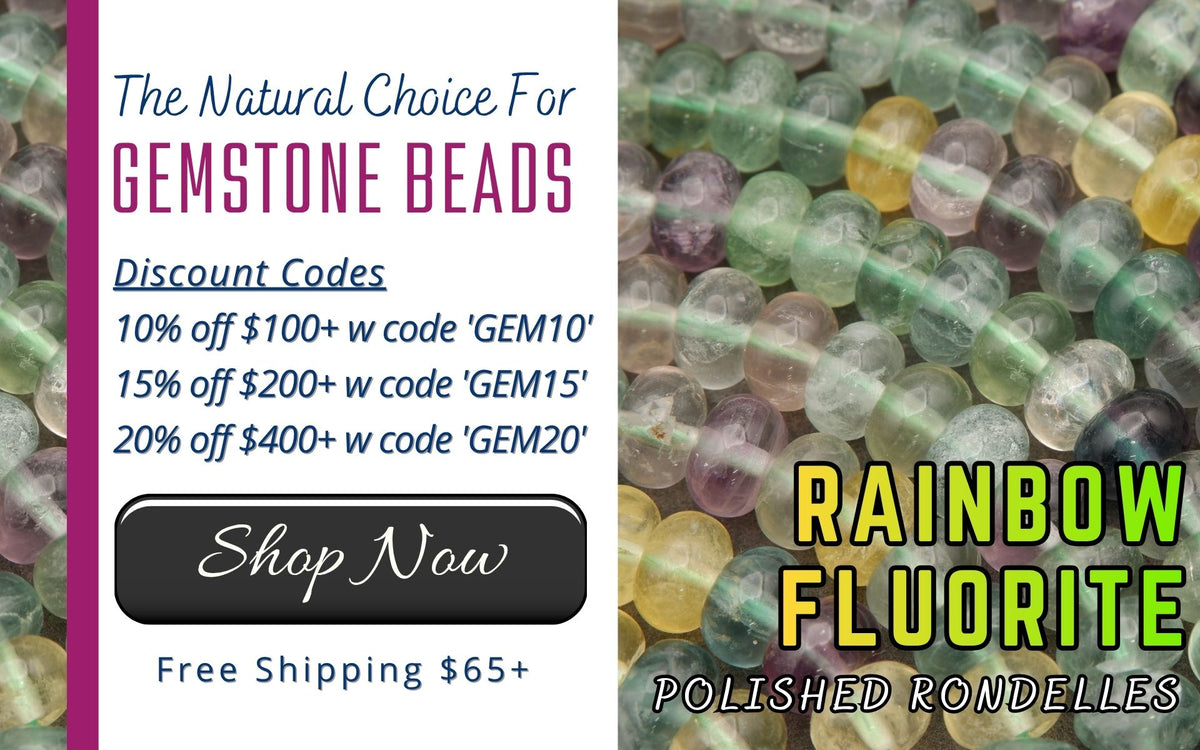 Gemstone Beads Discount Codes, 10% Off $100+ w/ Code GEM10, 15% Off $200+ w/ Code GEM15, 20% Off $400+ w/ Code GEM20